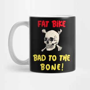 Fat Bike Bad To The Bone Mug